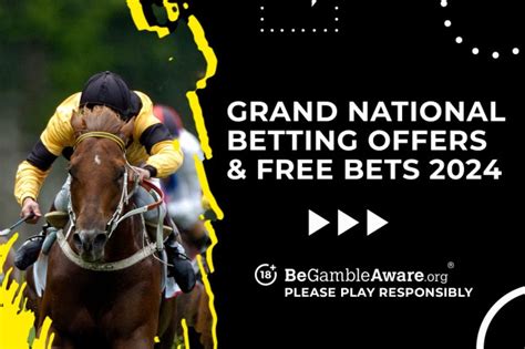 Grand National Free Bets & Betting Offers 2024 .